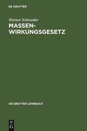 Schroeder | Massenwirkungsgesetz | Buch | 978-3-11-004160-6 | www2.sack.de