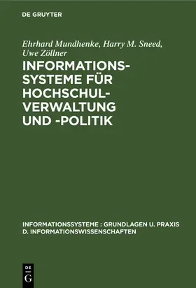 Mundhenke / Zöllner / Sneed |  Informationssysteme für Hochschulverwaltung und -politik | Buch |  Sack Fachmedien