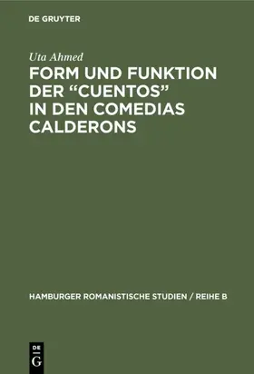 Ahmed |  Form und Funktion der "Cuentos" in den Comedias Calderons | Buch |  Sack Fachmedien