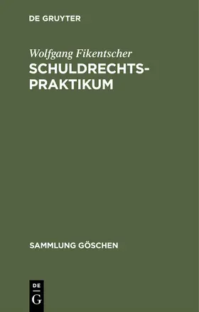 Fikentscher |  Schuldrechtspraktikum | Buch |  Sack Fachmedien