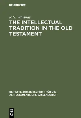 Whybray | The Intellectual Tradition in the Old Testament | Buch | 978-3-11-004424-9 | sack.de