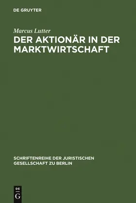 Lutter |  Der Aktionär in der Marktwirtschaft | Buch |  Sack Fachmedien