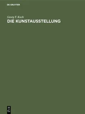Koch | Die Kunstausstellung | Buch | 978-3-11-005015-8 | www2.sack.de