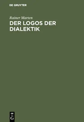 Marten | Der Logos der Dialektik | Buch | 978-3-11-005148-3 | sack.de