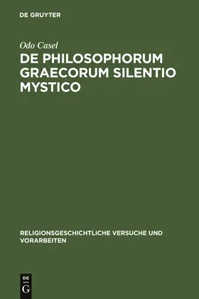 Casel | De philosophorum Graecorum silentio mystico | Buch | 978-3-11-005258-9 | sack.de