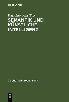 Eisenberg | Semantik und künstliche Intelligenz | Buch | 978-3-11-005721-8 | sack.de