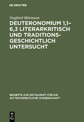 Mittmann |  Deuteronomium 1,1-6,3 literarkritisch und traditionsgeschichtlich untersucht | Buch |  Sack Fachmedien