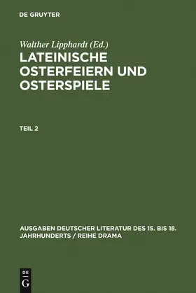Lipphardt |  Lateinische Osterfeiern und Osterspiele II | Buch |  Sack Fachmedien
