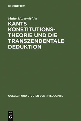 Hossenfelder |  Kants Konstitutionstheorie und die Transzendentale Deduktion | Buch |  Sack Fachmedien