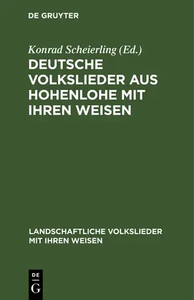 Scheierling |  Deutsche Volkslieder aus Hohenlohe mit ihren Weisen | Buch |  Sack Fachmedien