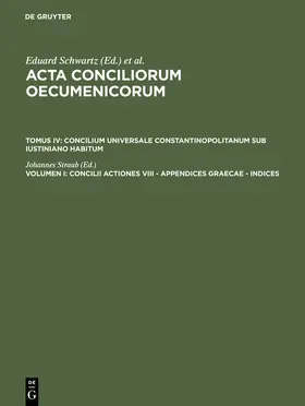 Straub |  Concilii actiones VIII - Appendices Graecae - Indices | Buch |  Sack Fachmedien