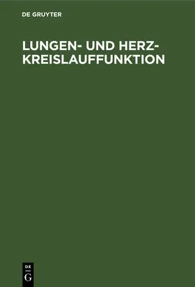 Degruyter |  Lungen- und Herz-Kreislauffunktion | Buch |  Sack Fachmedien