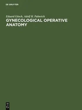 Palmrich / Gitsch |  Gynecological Operative Anatomy | Buch |  Sack Fachmedien