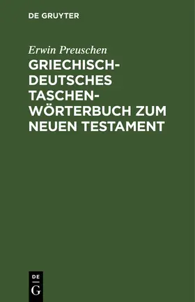 Preuschen |  Griechisch-deutsches Taschenwörterbuch zum Neuen Testament | Buch |  Sack Fachmedien