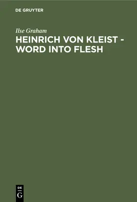 Graham |  Heinrich von Kleist - Word into Flesh | Buch |  Sack Fachmedien