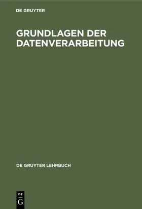 Degruyter |  Grundlagen der Datenverarbeitung | Buch |  Sack Fachmedien