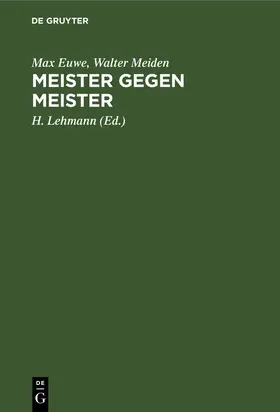 Euwe / Meiden / Lehmann |  Meister gegen Meister | Buch |  Sack Fachmedien