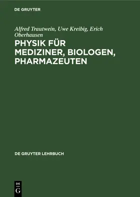 Trautwein / Oberhausen / Kreibig |  Physik für Mediziner, Biologen, Pharmazeuten | Buch |  Sack Fachmedien