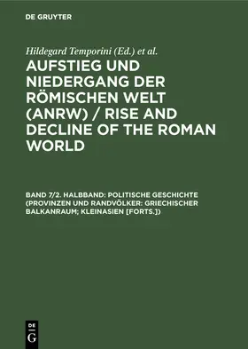 Temporini |  Politische Geschichte (Provinzen und Randvölker: Griechischer Balkanraum; Kleinasien [Forts.]) | Buch |  Sack Fachmedien