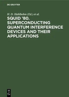 Lübbig / Hahlbohm |  SQUID '80. Superconducting Quantum Interference Devices and their Applications | Buch |  Sack Fachmedien