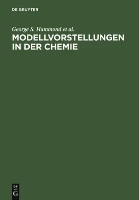 Hammond / Osteryoung / Crawford | Modellvorstellungen in der Chemie | Buch | 978-3-11-008142-8 | sack.de
