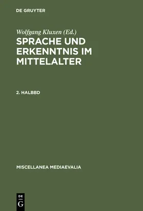 Kluxen | Sprache und Erkenntnis im Mittelalter. 2. Halbbd | Buch | 978-3-11-008162-6 | sack.de
