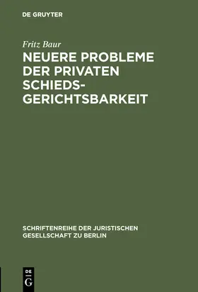 Baur |  Neuere Probleme der privaten Schiedsgerichtsbarkeit | Buch |  Sack Fachmedien
