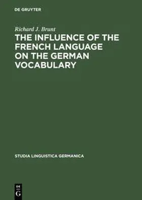 Brunt |  The Influence of the French Language on the German Vocabulary | Buch |  Sack Fachmedien