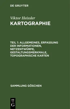 Heissler / Hake |  Allgemeines, Erfassung der Informationen, Netzentwürfe, Gestaltungsmerkmale, topographische Karten | Buch |  Sack Fachmedien