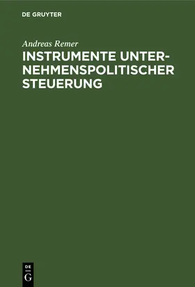 Remer |  Instrumente unternehmenspolitischer Steuerung | Buch |  Sack Fachmedien
