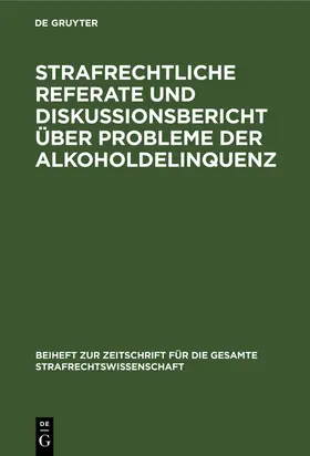  Strafrechtliche Referate und Diskussionsbericht über Probleme der Alkoholdelinquenz | Buch |  Sack Fachmedien