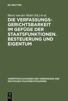  Die Verfassungsgerichtsbarkeit im Gefüge der Staatsfunktionen. Besteuerung und Eigentum | Buch |  Sack Fachmedien