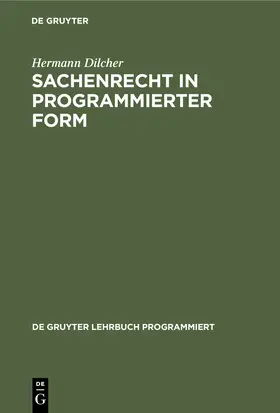 Dilcher |  Sachenrecht in programmierter Form | Buch |  Sack Fachmedien