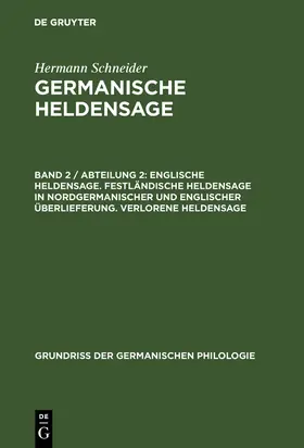 Schneider |  Englische Heldensage. Festländische Heldensage in nordgermanischer und englischer Überlieferung. Verlorene Heldensage | Buch |  Sack Fachmedien