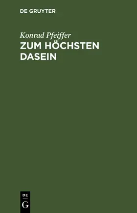 Pfeiffer |  Zum höchsten Dasein | Buch |  Sack Fachmedien