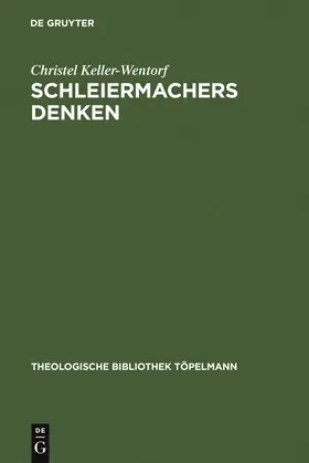 Keller-Wentorf | Schleiermachers Denken | Buch | 978-3-11-009528-9 | sack.de