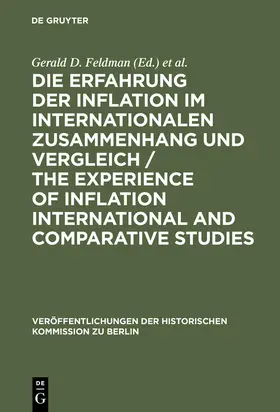 Feldman / Witt / Holtfrerich |  Die Erfahrung der Inflation im internationalen Zusammenhang und Vergleich / The Experience of Inflation International and Comparative Studies | Buch |  Sack Fachmedien