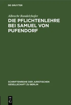 Randelzhofer |  Die Pflichtenlehre bei Samuel von Pufendorf | Buch |  Sack Fachmedien