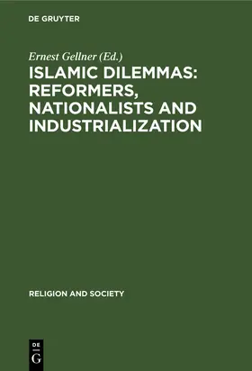 Gellner |  Islamic Dilemmas: Reformers, Nationalists and Industrialization | Buch |  Sack Fachmedien