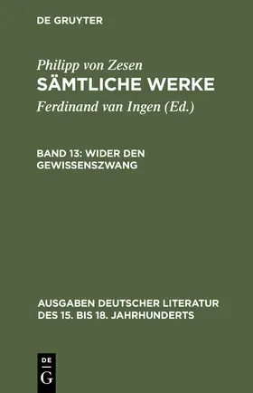 Zesen / Ingen |  Sämtliche Werke, Bd 13, Wider den Gewissenszwang | Buch |  Sack Fachmedien