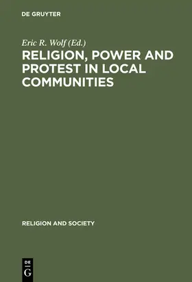 Wolf |  Religion, Power and Protest in Local Communities | Buch |  Sack Fachmedien