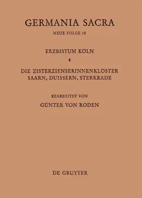 Roden |  Die Bistümer der Kirchenprovinz Köln. Das Erzbistum Köln IV. Die Zisterzienserinnenklöster Saarn, Duissern, Sterkrade | Buch |  Sack Fachmedien