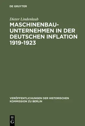 Lindenlaub |  Maschinenbauunternehmen in der Deutschen Inflation 1919-1923 | Buch |  Sack Fachmedien