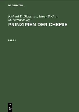 Dickerson / Gray / Darensbourg |  Prinzipien der Chemie | Buch |  Sack Fachmedien