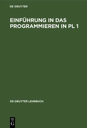 Degruyter |  Einführung in das Programmieren in PL 1 | Buch |  Sack Fachmedien