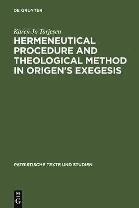 Torjesen | Hermeneutical Procedure and Theological Method in Origen's Exegesis | Buch | 978-3-11-010202-4 | sack.de