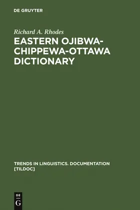 Rhodes | Eastern Ojibwa-Chippewa-Ottawa Dictionary | Buch | 978-3-11-010203-1 | www2.sack.de