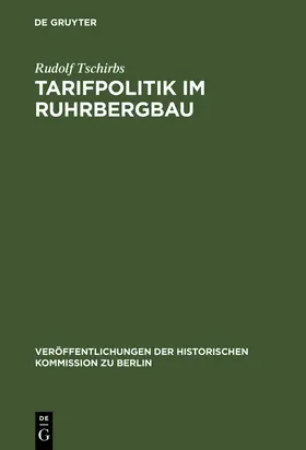 Tschirbs |  Tarifpolitik im Ruhrbergbau | Buch |  Sack Fachmedien