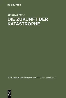 Hinz |  Die Zukunft der Katastrophe | Buch |  Sack Fachmedien