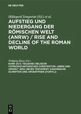 Haase |  Religion (Vorkonstantinisches Christentum: Leben und Umwelt Jesu; Neues Testament; Kanonische Schriften und Apokryphen [Forts.]) | Buch |  Sack Fachmedien